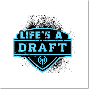 Life's A Draft Posters and Art